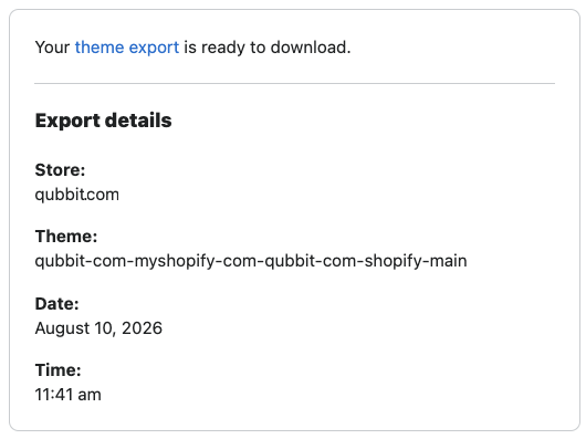 The email from Shopify: “Your theme export is ready to download”, with the store, theme, date and time of the export.